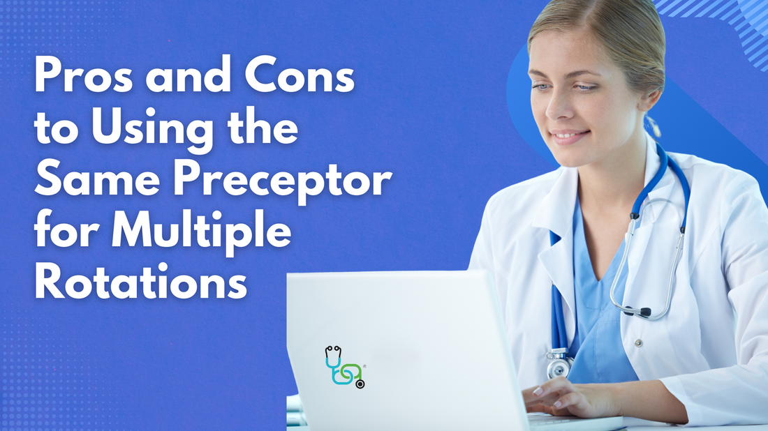 Pros and Cons to Using the Same Preceptor for Multiple RotationsPicture